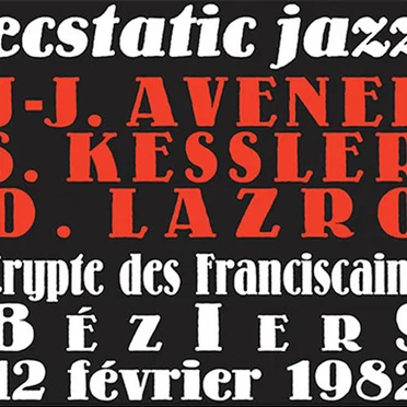 Ecstatic Jazz (Crypte Des Franciscains Béziers 12 Février 1982)