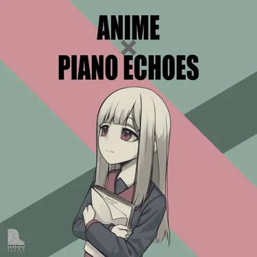 ANIME×PIANO ECHOES by Piano Echoes - album cover