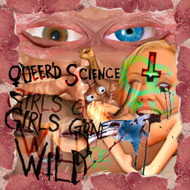 Girls Gone Wild by Queer'd Science - album cover
