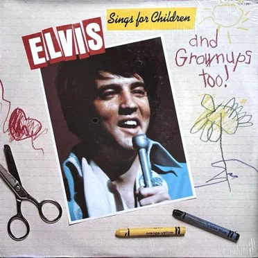 Elvis Sings For Children And Grownups Too!