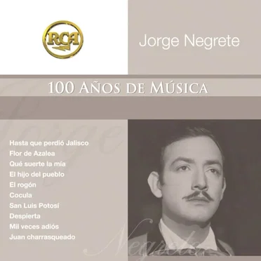 RCA: 100 años de música, segunda parte: Jorge Negrete