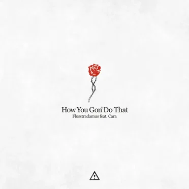 How You Gon' Do That