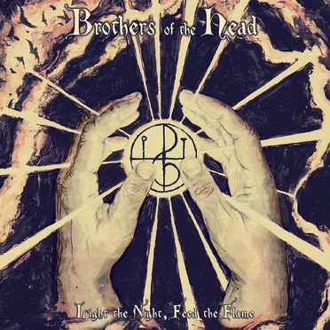 Light the Night, Feed the Flame by Brothers of the Head - album cover