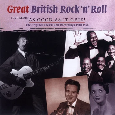 Great British Rock 'n' Roll Just About as Good as It Gets! The Original Rock 'n' Roll Recordings 1948–1956 by Various Artists - album cover