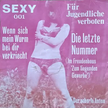 Wenn sich mein Wurm bei dir verkriecht / Die letzte Nummer (Im Freudenhaus ‘Zum liegenden Gewerbe’)
