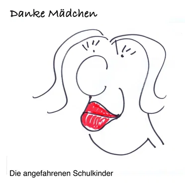 Danke Mädchen by Die angefahrenen Schulkinder - album cover