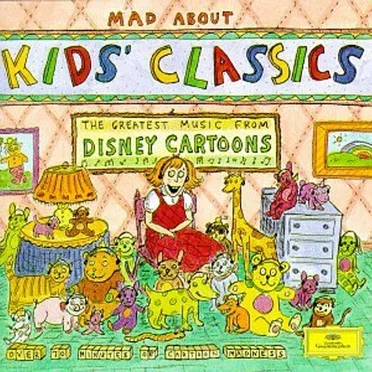 Mad About Kids' Classics: The Greatest Music From Disney Cartoons by Various Artists - album cover