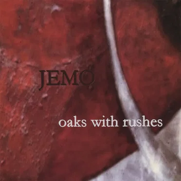 Oaks With Rushes by Jemo - album cover