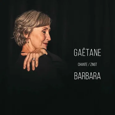 Gaëtane chante/zingt Barbara