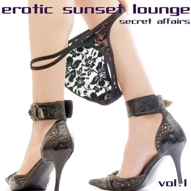 Erotic Sunset Lounge: Secret Affairs, Volume 1 by Various Artists - album cover