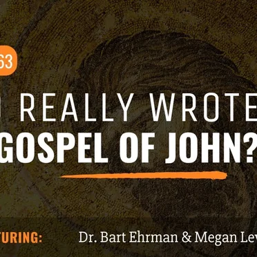 Misquoting Jesus with Bart Ehrman #63, “Who Really Wrote the Gospel of John?” by Bart D. Ehrman - album cover