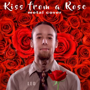 Kiss from a Rose (Metal Cover)
