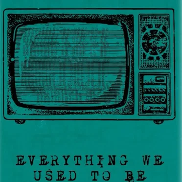 Everything We Used To Be by Mixtape Saints - album cover