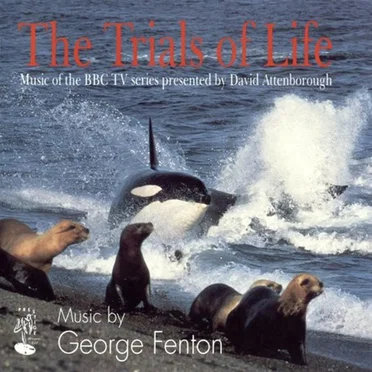 The Trials of Life: Music of the BBC TV series presented by David Attenborough