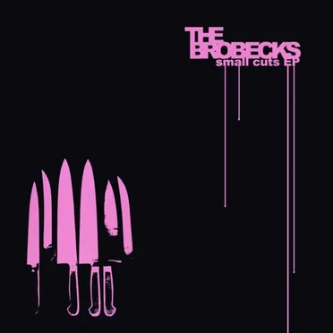 Small Cuts EP by The Brobecks - album cover