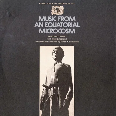 Music from an Equatorial Microcosm: Fang Bwiti Music from Gabon Republic, Africa, with Mbiri Selections by Various Artists - album cover