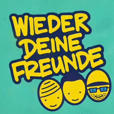 Wieder Deine Freunde