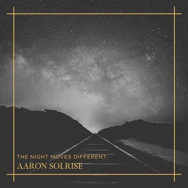 The Night Moves Different by Aaron Solrise - album cover
