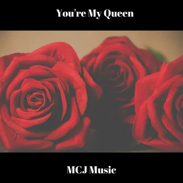 You're My Queen by MCJ Music - album cover