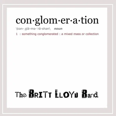 Conglomeration by The Britt Lloyd Band - album cover