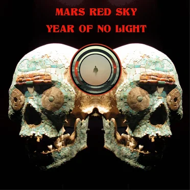 Mars Red Sky / Year of No Light