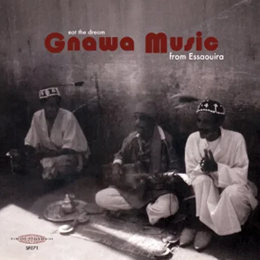Eat the Dream: Gnawa Music From Essaouira by Various Artists - album cover