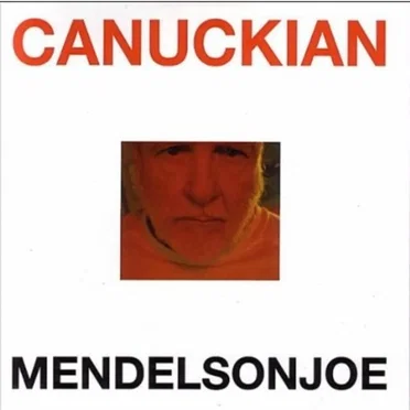 Canuckian by Mendelson Joe - album cover