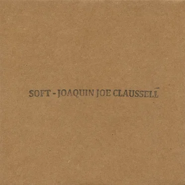 Soft - Joaquin Joe Claussell by Various Artists - album cover
