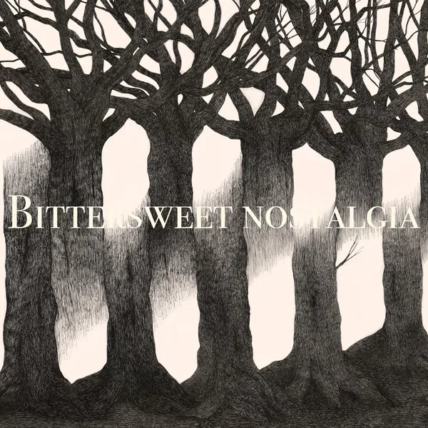 Bittersweet Nostalgia