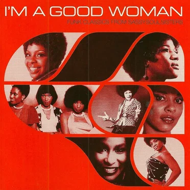 I’m a Good Woman, Vol. 3: Funk Classics From Sassy Soul Sisters by Various Artists - album cover