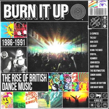 Burn It Up: The Rise of British Dance Music 1986–1991 by Various Artists - album cover