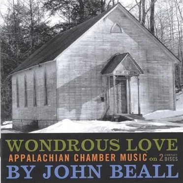 Wondrous Love: Appalachian Chamber Music by John Beall by John Beall - album cover