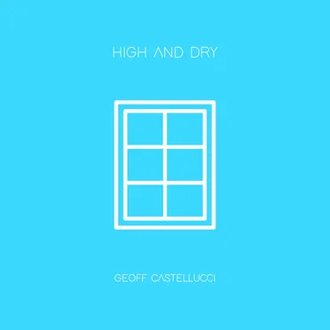 High and Dry by Geoff Castellucci - album cover