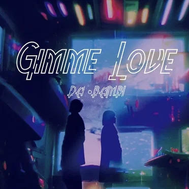 GIMME LOVE