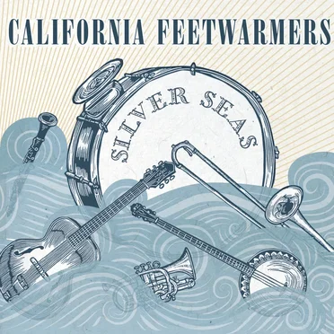 Silver Seas by California Feetwarmers - album cover