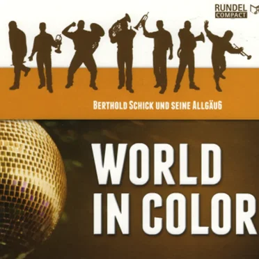 World in Color by Berthold Schick und seine allgäu6 - album cover