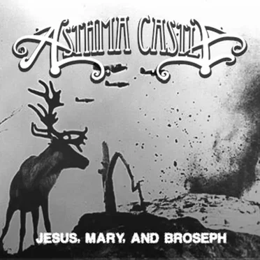 Jesus, Mary, and Broseph by Asthma Castle - album cover