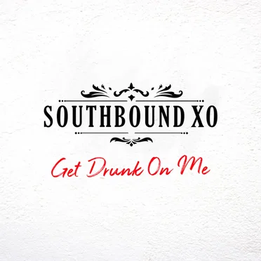 Get Drunk On Me