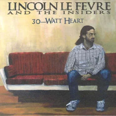 30-Watt Heart by Lincoln le Fevre & The Insiders - album cover
