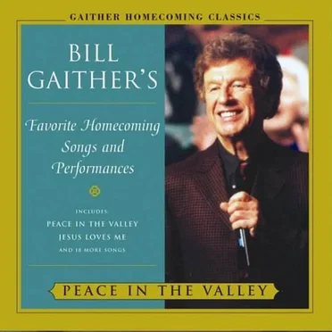 Peace in the Valley by Bill & Gloria Gaither and their Homecoming Friends - album cover