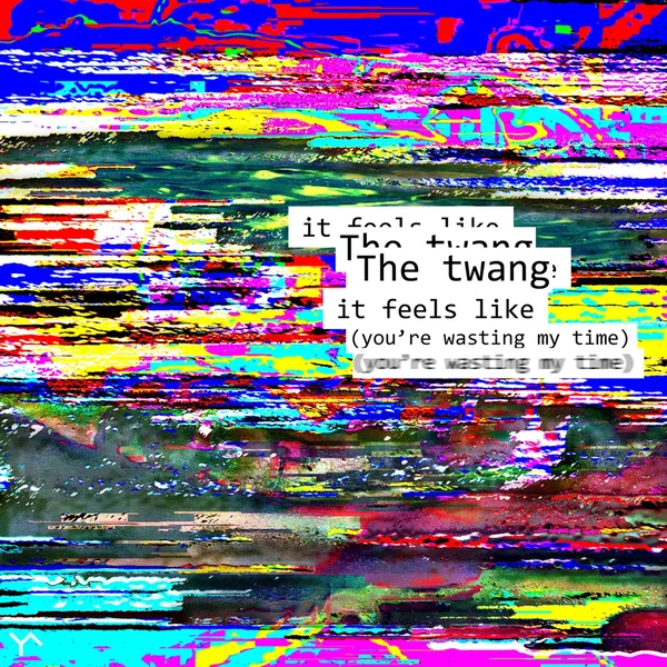 It Feels Like (You’re Wasting My Time)