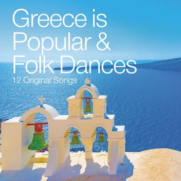 Greece Is... Popular and Folk Dances