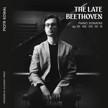The Late Beethoven (Piano Sonatas op. 101 · 106 · 109 · 110 · 111)