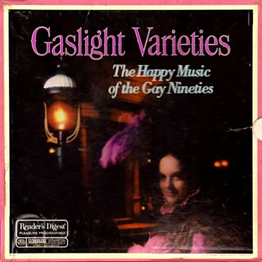 Gaslight Varieties: The Happy Music of the Gay Nineties by Various Artists - album cover