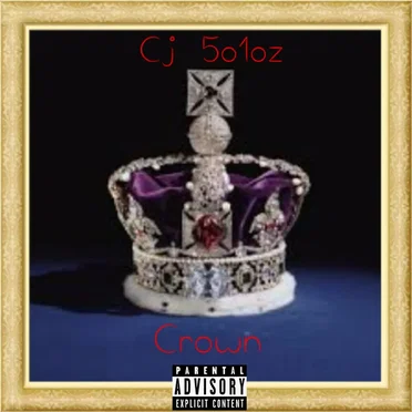Crown by Cj 5o1oz - album cover