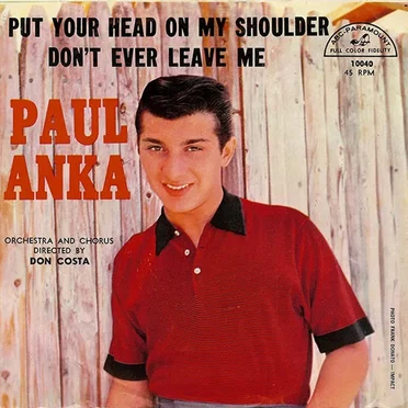 Put Your Head on My Shoulder / Don’t Ever Leave Me