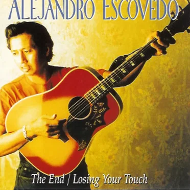 The End/Losing Your Touch by Alejandro Escovedo - album cover