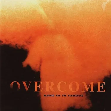 Blessed Are the Persecuted by Overcome - album cover