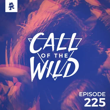 2018-11-21: 225 – Monstercat: Call of the Wild by Monstercat - album cover