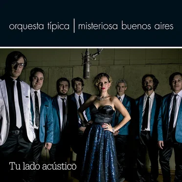 Tu lado acústico by Orquesta Típica Misteriosa Buenos Aires - album cover